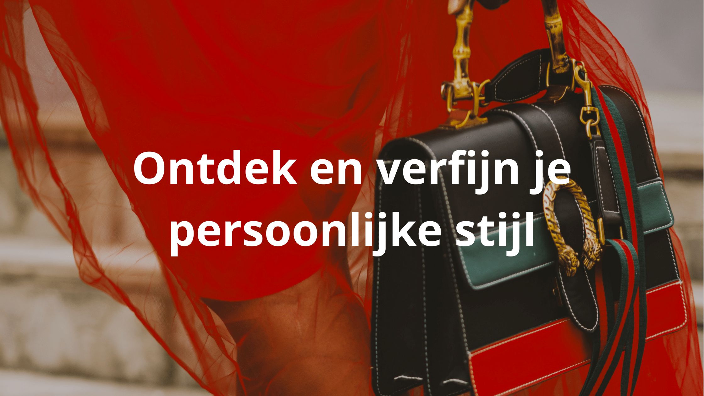 Ontdek en verfijn je persoonlijke stijl